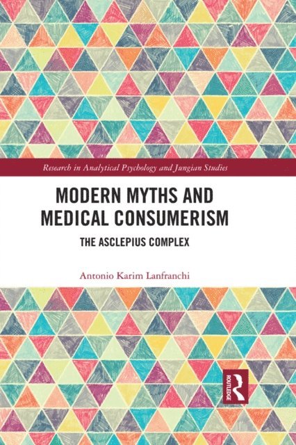Antonio Lanfranchi - Modern Myths and Medical Consumerism, E-bok