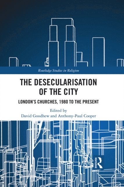 Anthony-Paul Cooper, David Goodhew - Desecularisation of the City, E-bok