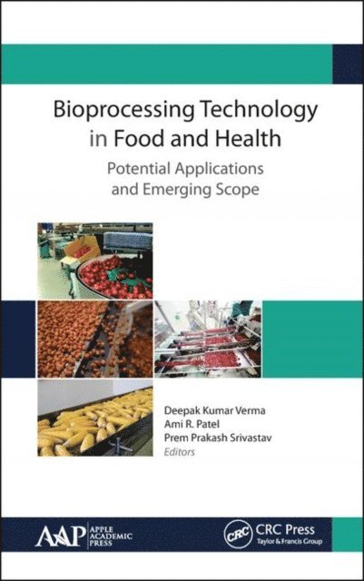 Prem Prakash Srivastav, Ami R. Patel, Deepak Kumar Verma - Bioprocessing Technology in Food and Health: Potential Applications and Emerging Scope, E-bok