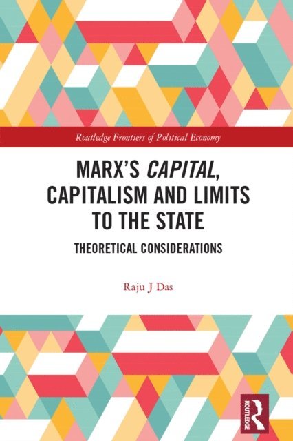 Raju J Das - Marxa  s Capital, Capitalism and Limits to the State, E-bok
