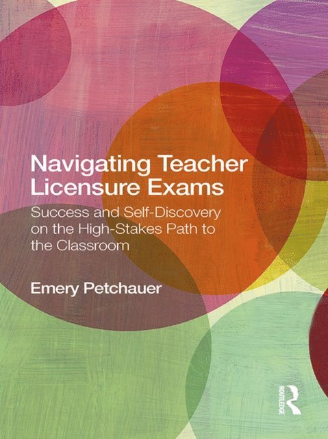 Emery Petchauer - Navigating Teacher Licensure Exams, E-bok
