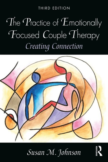 Susan M. Johnson - Practice of Emotionally Focused Couple Therapy, E-bok