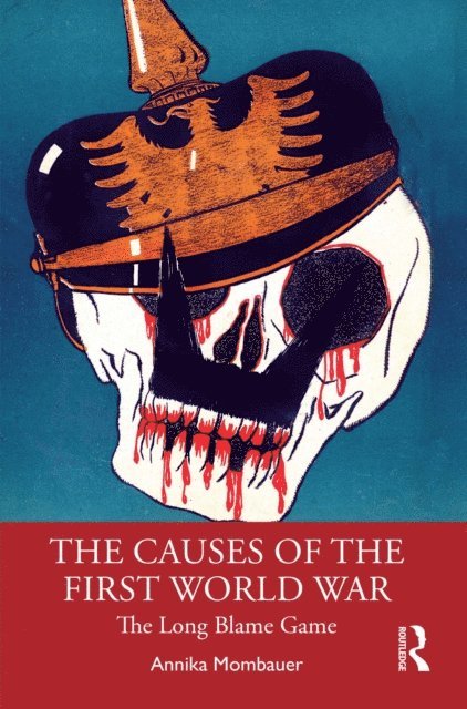 Annika Mombauer - Causes of the First World War, E-bok