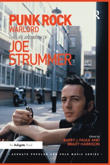 Brady Harrison, Barry J. Faulk - Punk Rock Warlord: the Life and Work of Joe Strummer, E-bok