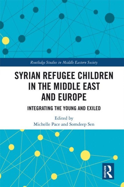 Somdeep Sen, Michelle Pace - Syrian Refugee Children in the Middle East and Europe, E-bok