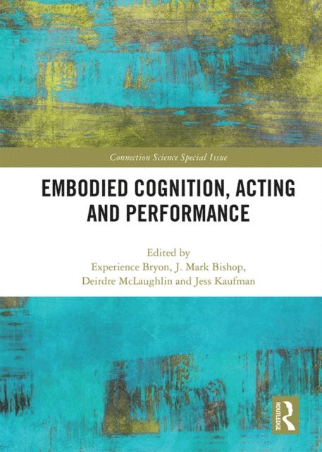 Jess Kaufman, Deirdre McLaughlin, J. Mark Bishop, Experience Bryon - Embodied Cognition, Acting and Performance, E-bok. Tillgänglighet: Lägg i varukorg