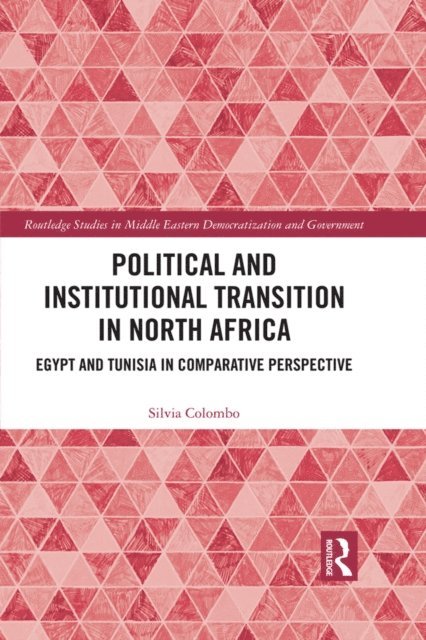 Silvia Colombo - Political and Institutional Transition in North Africa, E-bok