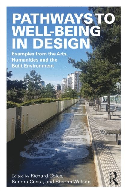 Sharon Watson, Sandra Costa, Richard Coles - Pathways to Well-Being in Design, E-bok