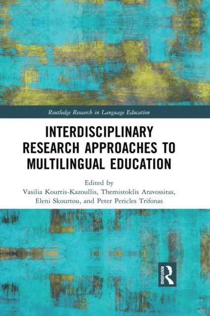 Peter Pericles Trifonas, Eleni Skourtou, Themistoklis Aravossitas, Vasilia Kourtis-Kazoullis - Interdisciplinary Research Approaches to Multilingual Education, E-bok