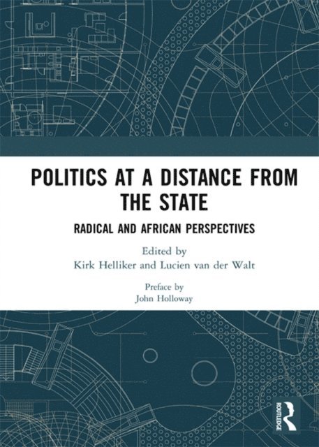Lucien van der Walt, Kirk Helliker - Politics at a Distance from the State, E-bok