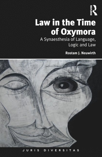 Rostam J. Neuwirth - Law in the Time of Oxymora, E-bok
