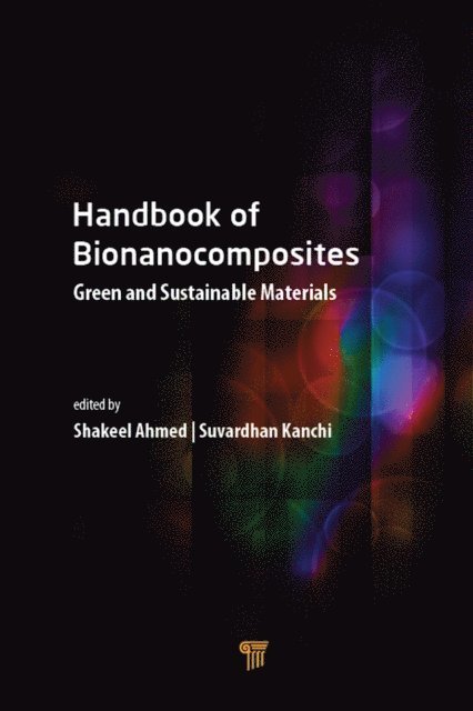Suvardhan Kanchi, Shakeel Ahmed - Handbook of Bionanocomposites, E-bok
