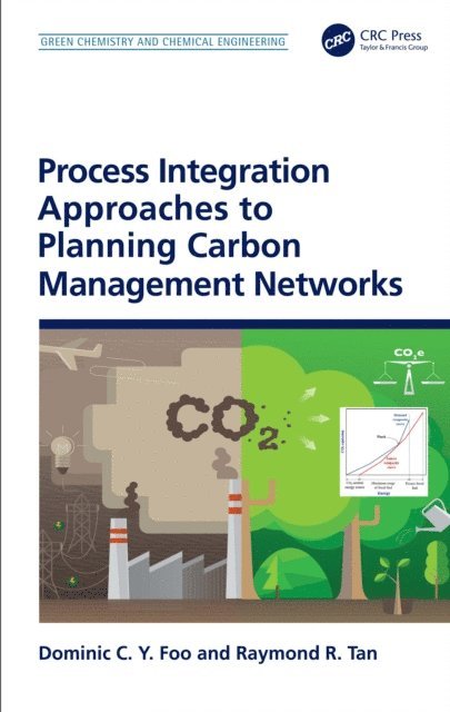 Raymond R. Tan, Dominic C. Y. Foo - Process Integration Approaches to Planning Carbon Management Networks, E-bok