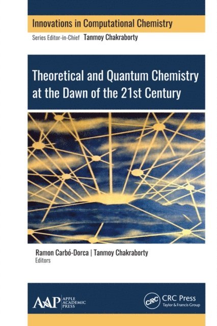 Ramon Carbo-Dorca, Tanmoy Chakraborty - Theoretical and Quantum Chemistry at the Dawn of the 21st Century, E-bok