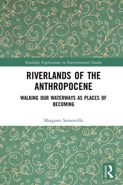 Margaret Somerville - Riverlands of the Anthropocene, E-bok