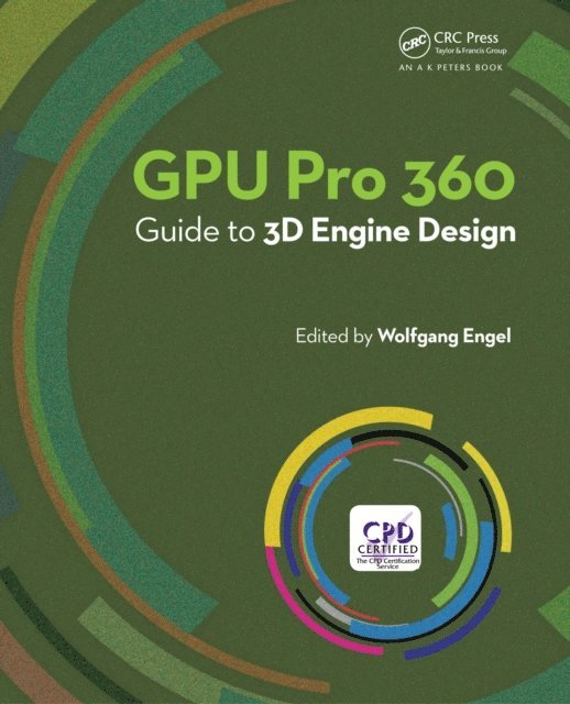Wolfgang Engel - GPU Pro 360 Guide to 3D Engine Design, E-bok