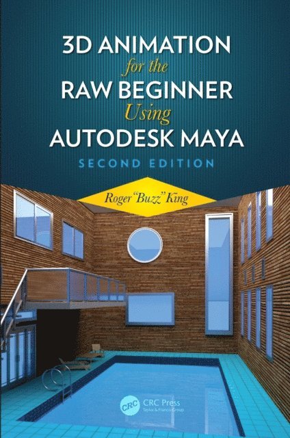 Roger King - 3D Animation for the Raw Beginner Using Autodesk Maya 2e, E-bok