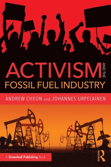 Johannes Urpelainen, Andrew Cheon - Activism and the Fossil Fuel Industry, E-bok