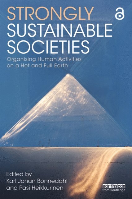 Pasi Heikkurinen, Karl Johan Bonnedahl - Strongly Sustainable Societies, E-bok