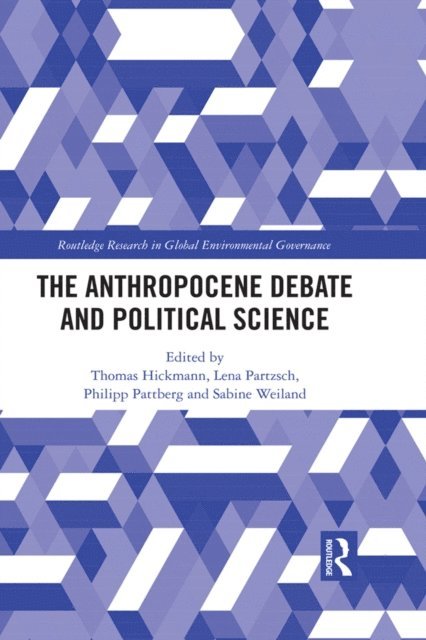 Sabine Weiland, Philipp Pattberg, Lena Partzsch, Thomas Hickmann - Anthropocene Debate and Political Science, E-bok