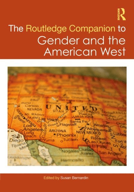Susan Bernardin - Routledge Companion to Gender and the American West, E-bok