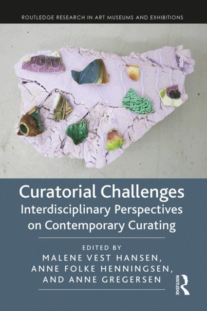 Anne Gregersen, Anne Folke Henningsen, Malene Vest Hansen - Curatorial Challenges, E-bok