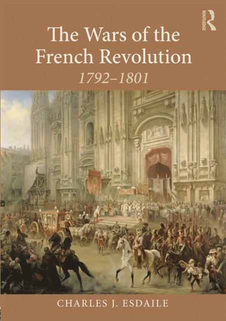 Charles J Esdaile - Wars of the French Revolution, E-bok