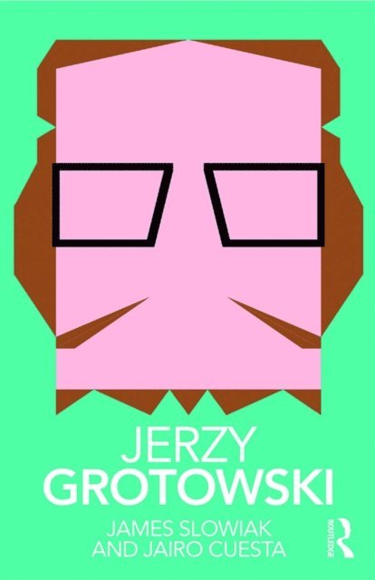 Jairo Cuesta, James Slowiak - Jerzy Grotowski, E-bok