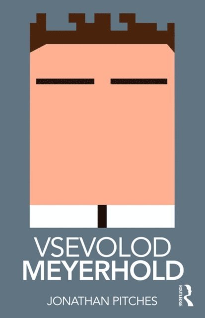Prof Jonathan Pitches - Vsevolod Meyerhold, E-bok