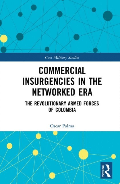 Oscar Palma - Commercial Insurgencies in the Networked Era, E-bok