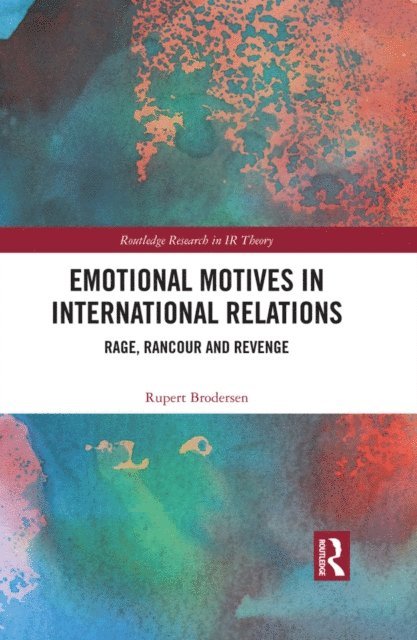 Rupert Brodersen - Emotional Motives in International Relations, E-bok