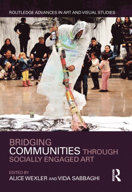 Vida Sabbaghi, Alice Wexler - Bridging Communities through Socially Engaged Art, E-bok