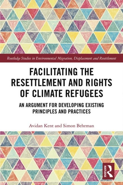 Simon Behrman, Avidan Kent - Facilitating the Resettlement and Rights of Climate Refugees, E-bok