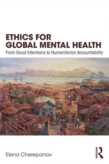 Elena Cherepanov - Ethics for Global Mental Health, E-bok