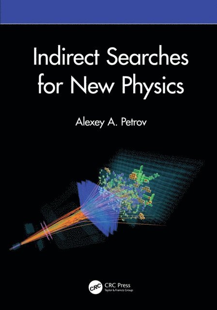 Alexey A. Petrov - Indirect Searches for New Physics, E-bok. Tillgänglighet: Lägg i varukorg