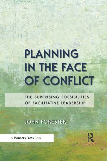 John Forester - Planning in the Face of Conflict, E-bok
