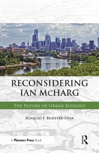 Ignacio Bunster-Ossa - Reconsidering Ian McHarg, E-bok