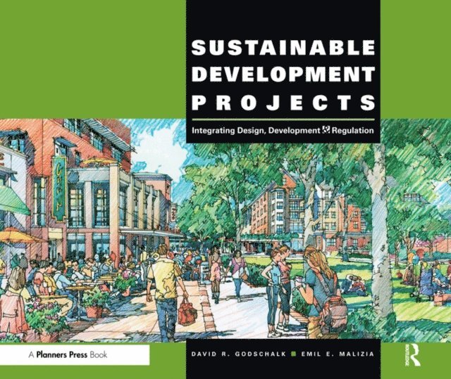 Emil E. Malizia, David R. Godschalk - Sustainable Development Projects, E-bok
