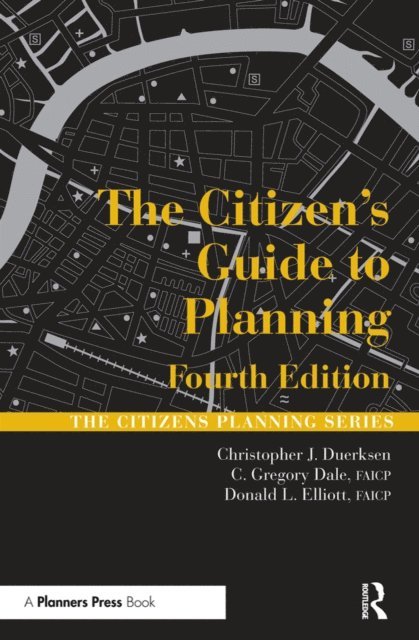 Donald Elliott, Gregory Dale, Christopher Duerksen - Citizen's Guide to Planning, E-bok. Tillgänglighet: Lägg i varukorg
