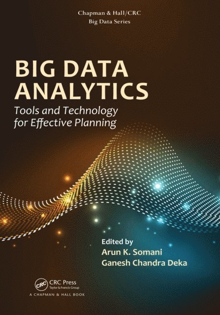 Ganesh Chandra Deka, Arun K. Somani - Big Data Analytics, E-bok