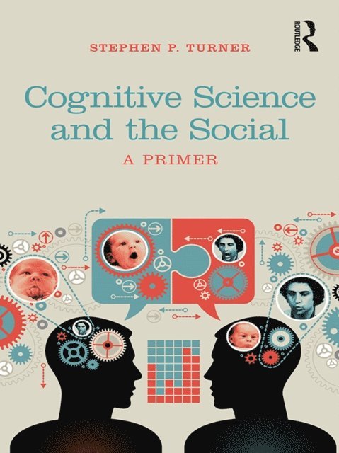 Stephen P. Turner - Cognitive Science and the Social, E-bok