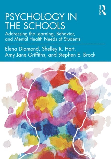 Stephen E. Brock, Amy Jane Griffiths, Shelley R. Hart, Elena Diamond - Psychology in the Schools, E-bok