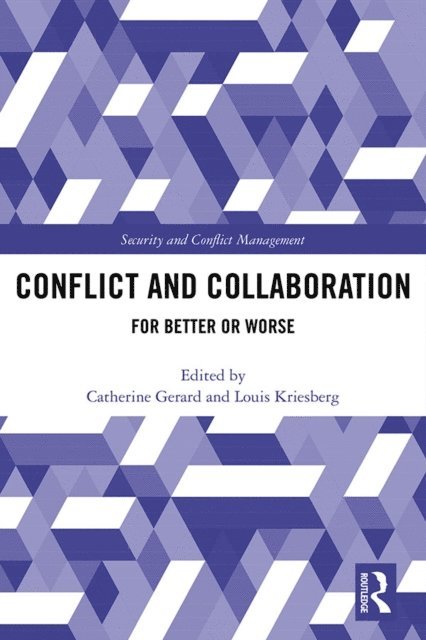 Louis Kriesberg, Catherine Gerard - Conflict and Collaboration, E-bok