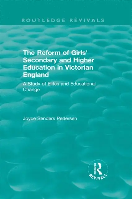 Joyce Senders Pedersen - Reform of Girls' Secondary and Higher Education in Victorian England, E-bok. Tillgänglighet: Lägg i varukorg