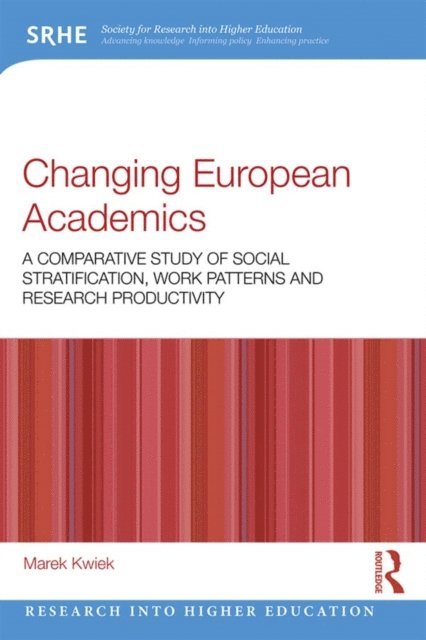 Marek Kwiek - Changing European Academics, E-bok