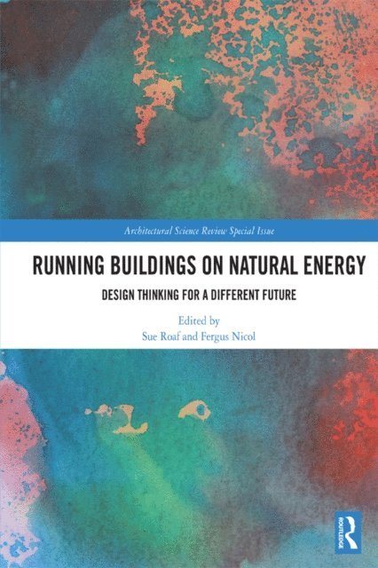 Fergus Nicol, Sue Roaf - Running Buildings on Natural Energy, E-bok