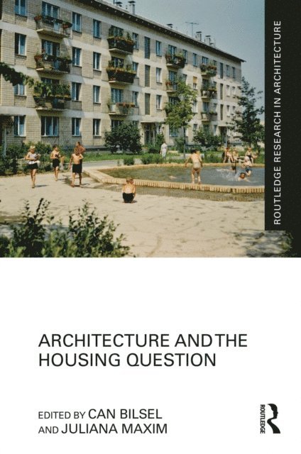 Juliana Maxim, Can Bilsel - Architecture and the Housing Question, E-bok. Tillgänglighet: Lägg i varukorg
