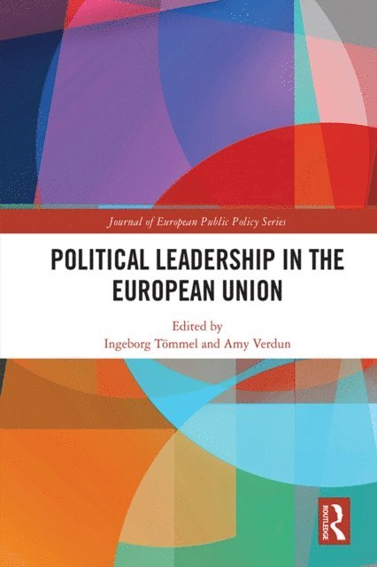Amy Verdun, Ingeborg Tommel - Political Leadership in the European Union, E-bok