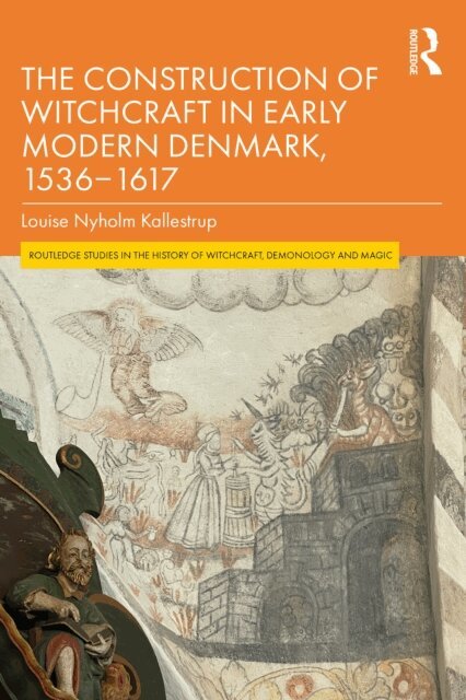 Louise Nyholm Kallestrup - Construction of Witchcraft in Early Modern Denmark, 1536-1617, E-bok