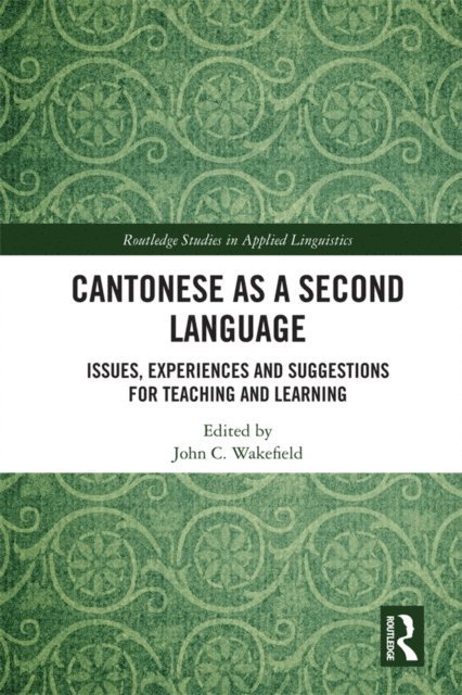 John C. Wakefield - Cantonese as a Second Language, E-bok